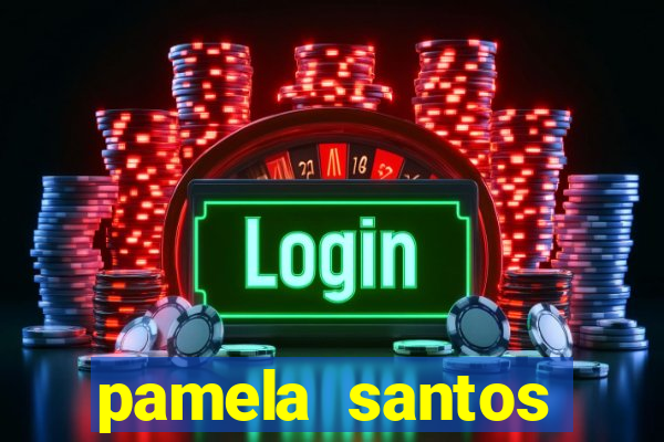 pamela santos garota de programa